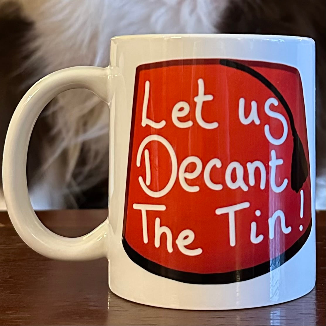 Let Us Decant The Tin Mug