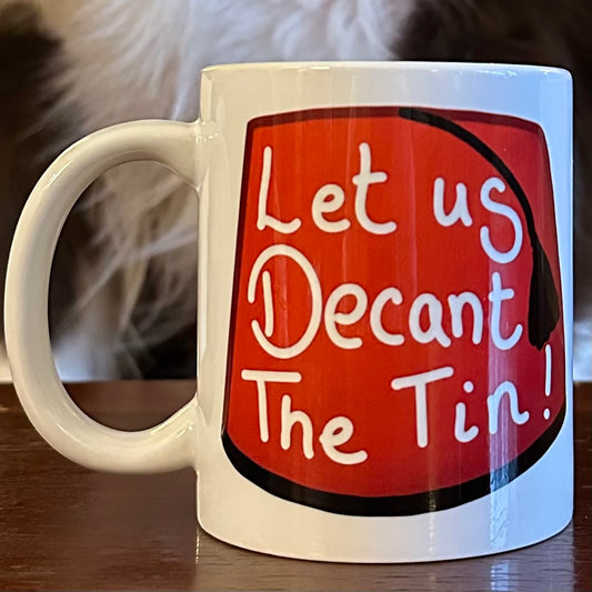 Let Us Decant The Tin Mug