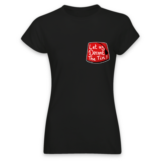Ladies Let Us Decant The Tin! T-shirt in Black