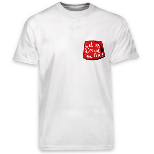 Let Us Decant The Tin! T-shirt in White